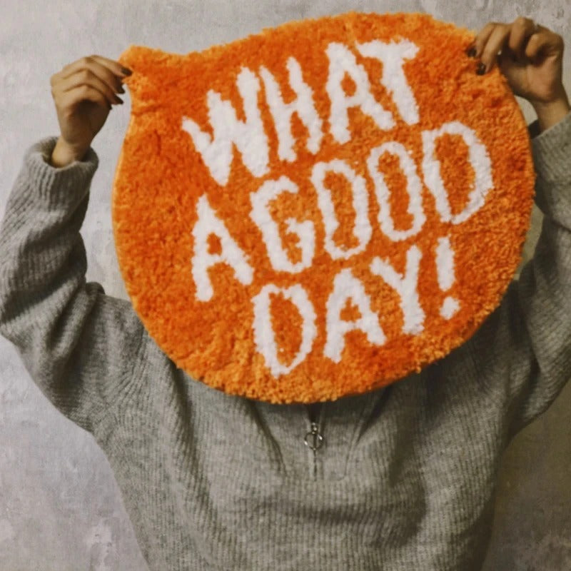 What a good day rug