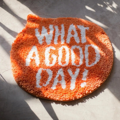 What a good day rug